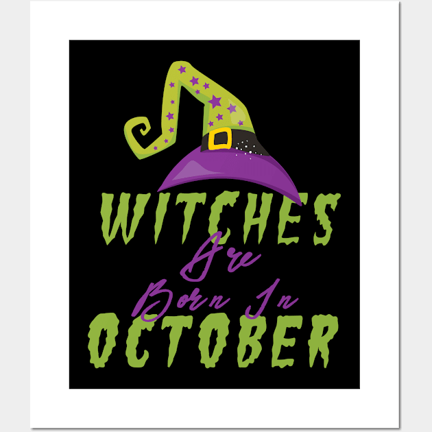 Witches Are Born In October Halloween Hat Wall Art by 4Craig